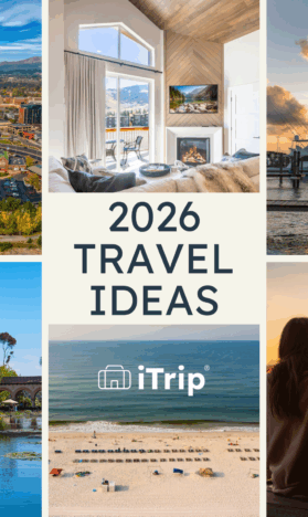 Where to travel in 2026 featuring top iTrip vacation destinations across the U.S.