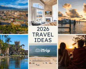 Where to travel in 2026 featuring top iTrip vacation destinations across the U.S.